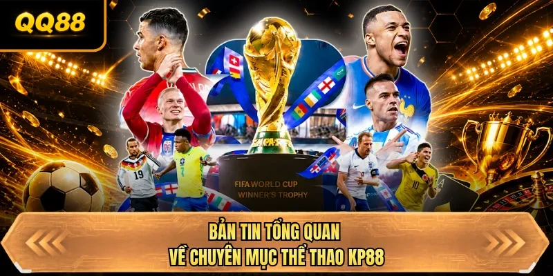 ban tin tong quan ve chuyen muc the thao qq88 ban tin tong quan ve chuyen muc the thao qq88