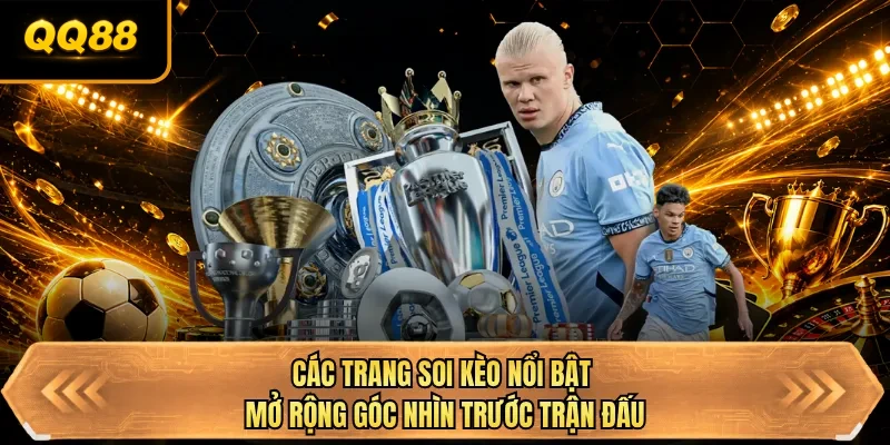cac trang soi keo noi bat mo rong goc nhin truoc tran dau