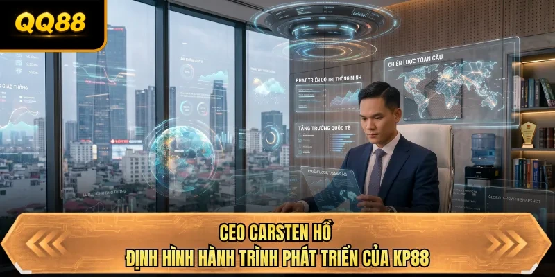 ceo carsten ho dinh hinh hanh trinh phat trien cua qq88