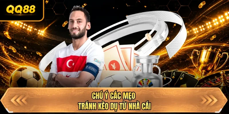 chu y cac meo tranh keo du tu nha cai