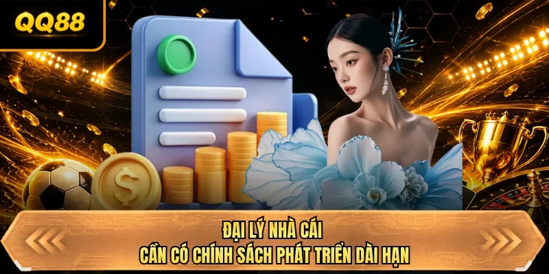 dai ly nha cai can co chinh sach phat trien dai han dai ly nha cai can co chinh sach phat trien dai han