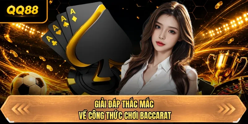 giai dap thac mac ve cong thuc choi baccarat