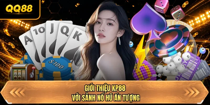 gioi thieu qq88 voi sanh no hu an tuong