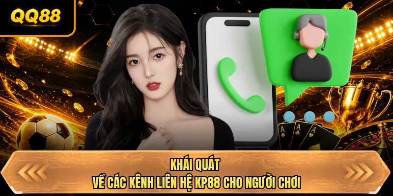 khai quat ve cac kenh lien he qq88 cho nguoi choi khai quat ve cac kenh lien he qq88 cho nguoi choi
