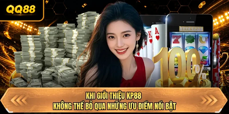 khi gioi thieu qq88 khong the bo qua nhung uu diem noi bat khi gioi thieu qq88 khong the bo qua nhung uu diem noi bat