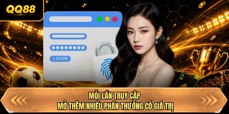 moi lan truy cap mo them nhieu phan thuong co gia tri