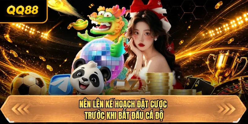 nen len ke hoach dat cuoc truoc khi bat dau ca do nen len ke hoach dat cuoc truoc khi bat dau ca do