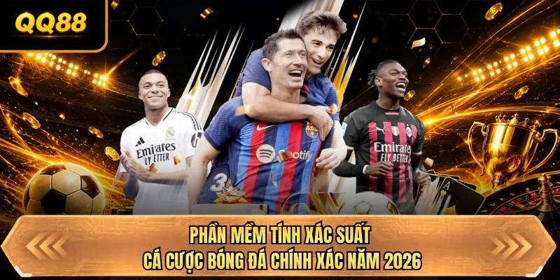 phan mem tinh xac suat ca cuoc bong da chinh xac nam 2026