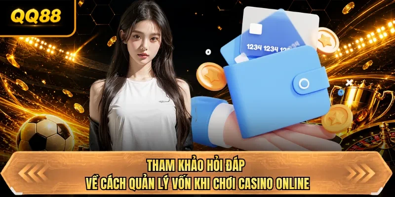 tham khao hoi dap ve cach quan ly von khi choi casino online tham khao hoi dap ve cach quan ly von khi choi casino online