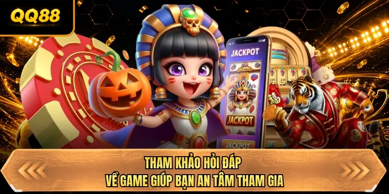 tham khao hoi dap ve game giup ban an tam tham gia tham khao hoi dap ve game giup ban an tam tham gia