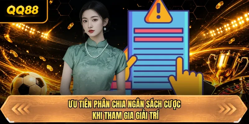 uu tien phan chia ngan sach cuoc khi tham gia giai tri uu tien phan chia ngan sach cuoc khi tham gia giai tri